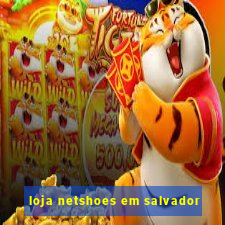 loja netshoes em salvador